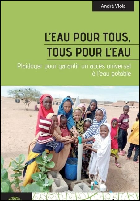 L'eau pour tous, tous pour l'eau : plaidoyer pour garantir un acc&egrave;s universel &agrave; l'eau potable