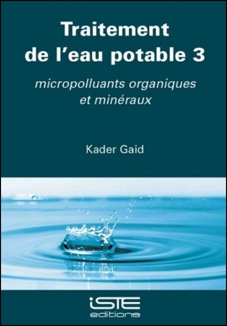 Traitement de l'eau potable 3 : micropolluants organiques et min&eacute;raux