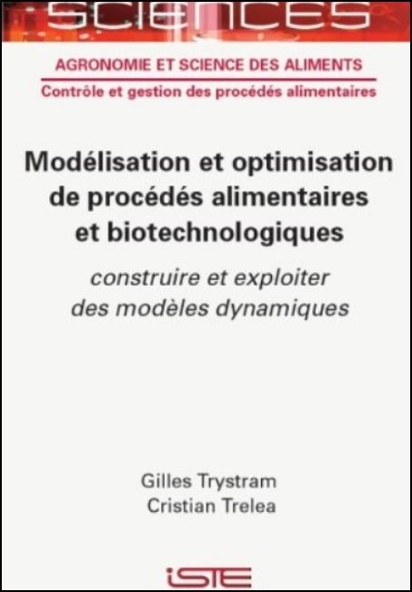 Mod&eacute;lisation et optimisation de proc&eacute;d&eacute;s alimentaires et biotechnologiques