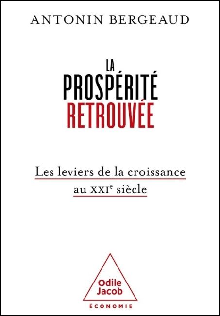 La prosp&eacute;rit&eacute; retrouv&eacute;e : les leviers de la croissance au XXIe si&egrave;cle