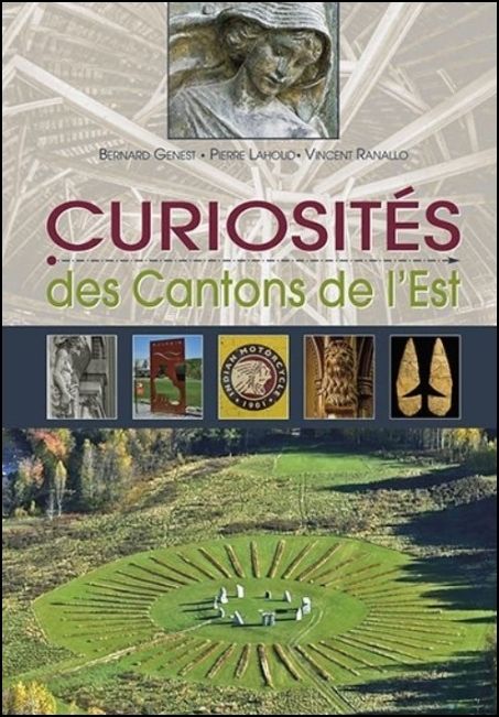Curiosit&eacute;s des Cantons de l'Est