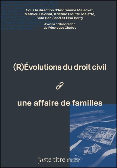 (R)&Eacute;volutions du droit civil : une affaire de familles